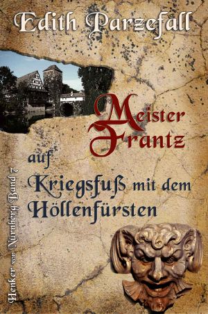 [Henker von Nürnberg 07] • Meister Frantz auf Kriegsfuß mit dem Höllenfürsten